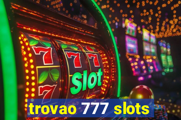 trovao 777 slots